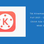 Kinemaster Pro: Download Kinemaster Pro full crack và hướng dẫn cài đặt ứng dụng